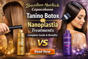 Brazilian HairTech Capacabana Tanino Botox vs Nanoplastia Treatment – Complete Guide & Benefits