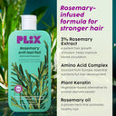 Buy Plix Products at the lowest price from Pixies.in. Check out Plix Rosemary Anti Hairfall Regime Advanced Shampoo & Conditioner (375ml) reviews. COD